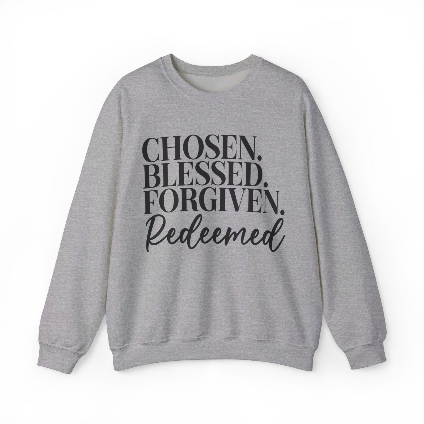 Chosen Blessed Forgiven Redeemed Sweatshirt