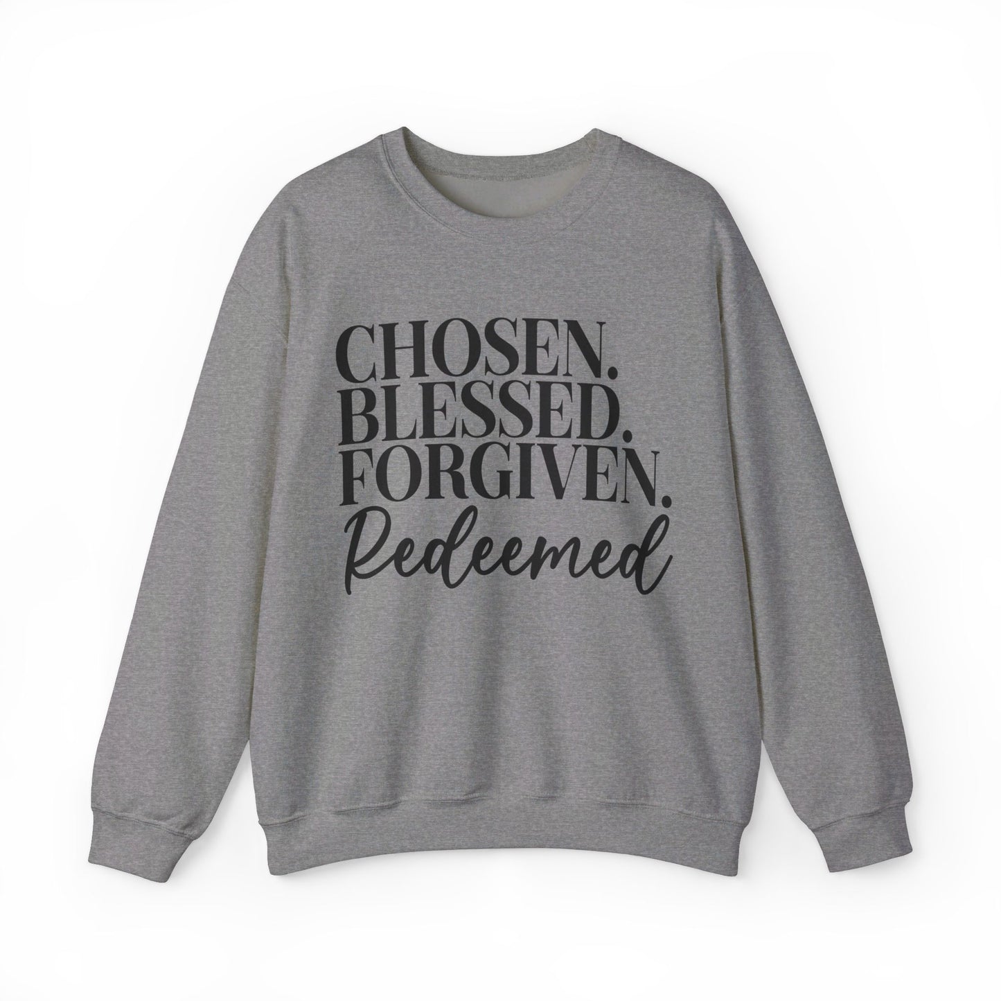 Chosen Blessed Forgiven Redeemed Sweatshirt