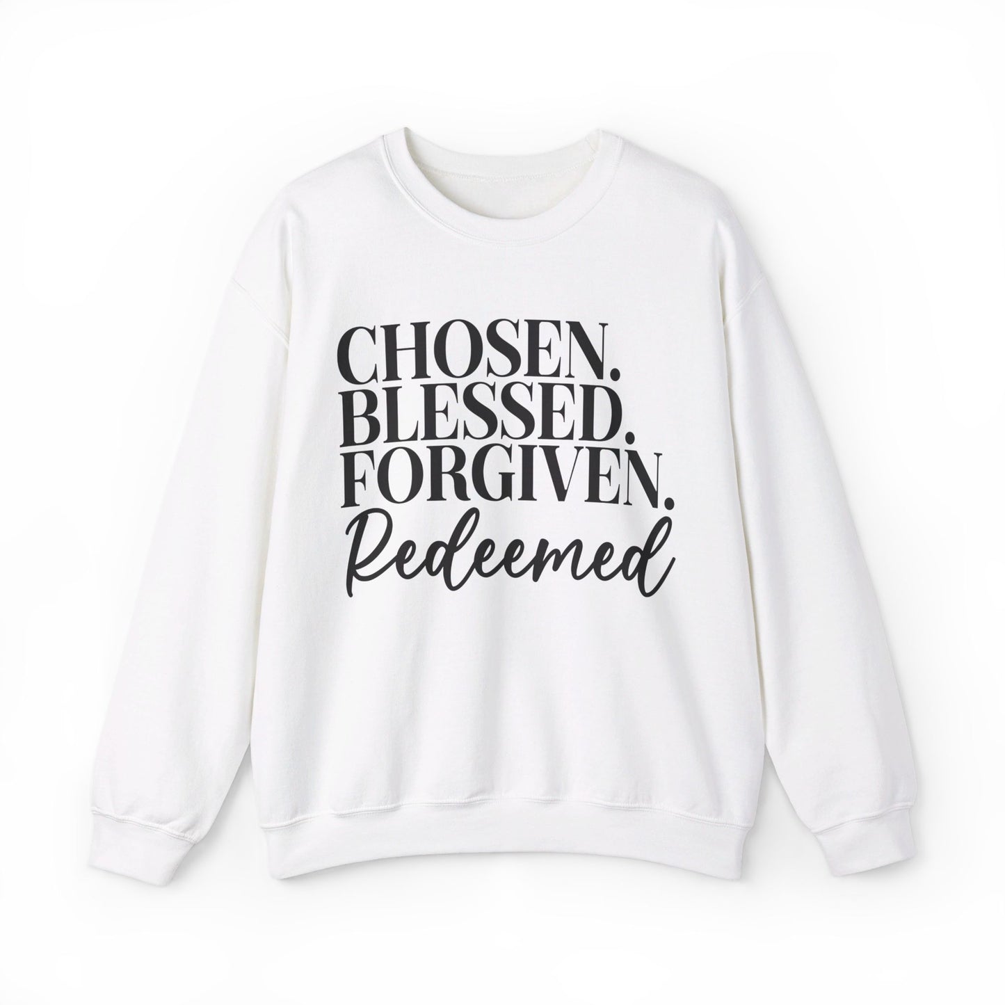 Chosen Blessed Forgiven Redeemed Sweatshirt